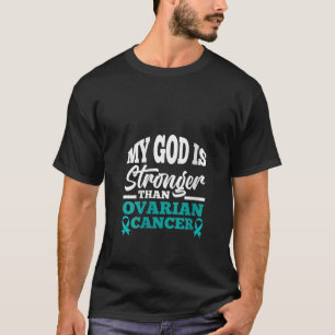 Womens My God Is Stronger Than Ovarian Cancer Awar T-Shirt
