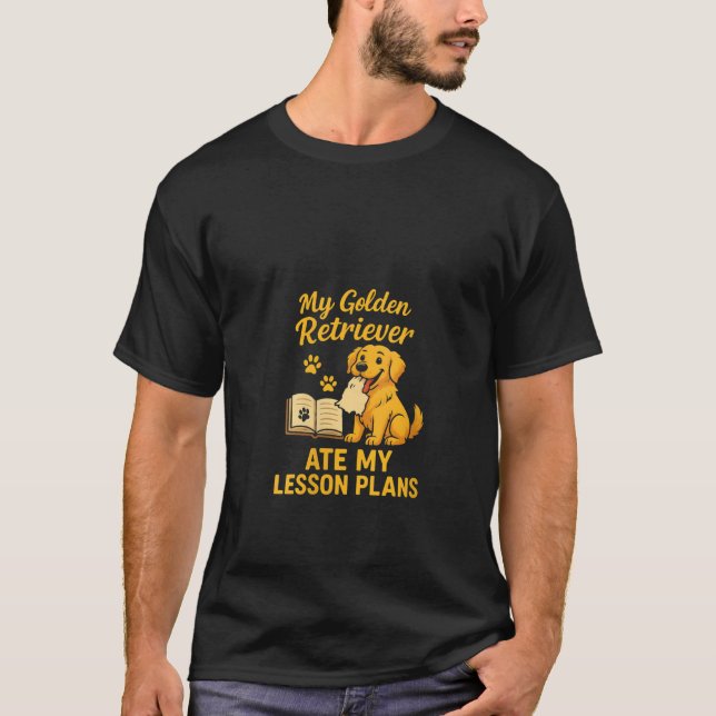 Womens My Golden Retriever Ate My Lesson Plans Tea T-Shirt (Front)