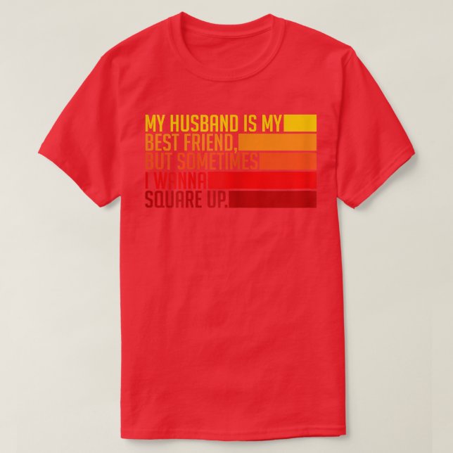 Womens My Husband Is My Best Friend But Sometimes  T-Shirt (Design Front)