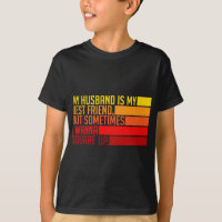 Womens My Husband Is My Best Friend But Sometimes 