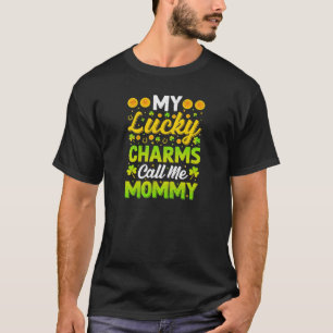 Womens My Lucky Charms Call Me Mommy Funny St Patr T-Shirt