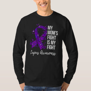 Womens My Momu2019s Fight Is My Fight Lupus Awaren T-Shirt