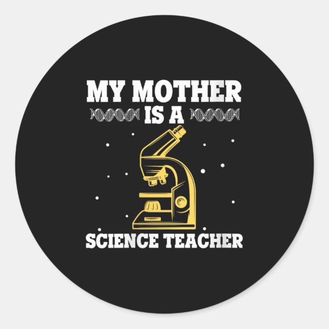 Womens My Mother Is Science Teacher Proud Stem Mum Classic Round Sticker (Front)