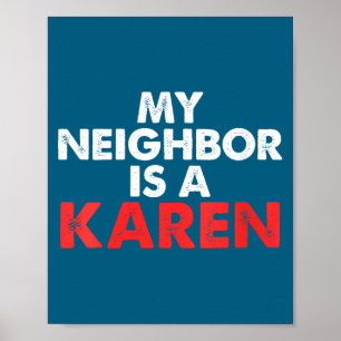Womens My Neighbor Is A Karen V-neck Poster
