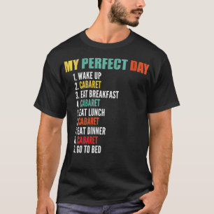 Womens My Perfect Day Funny Cabaret VNeck  T-Shirt