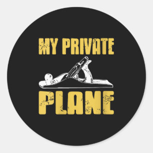 Womens My Private Plane Hand Tool Humor For Woodwo Classic Round Sticker