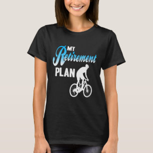 Womens My Retirement Plan Funny Cycling Humor Acti T-Shirt