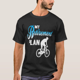 Womens My Retirement Plan Funny Cycling Humor Acti T-Shirt