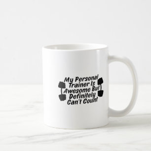 Womens My Trainer Is Awesome But Definitely Can't Coffee Mug