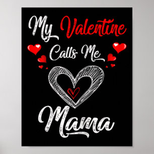 Womens My Valentine Calls Me Mama Shirt Valentines Poster