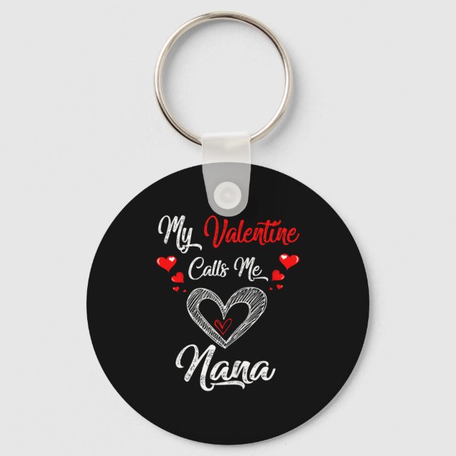 Womens My Valentine Calls Me Nana Shirt Valentines Key Ring (Front)