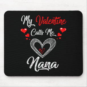 Womens My Valentine Calls Me Nana Shirt Valentines Mouse Mat