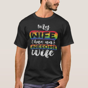 Womens My Wife Has An Awesome Wife Lesbian LGBT Ra T-Shirt