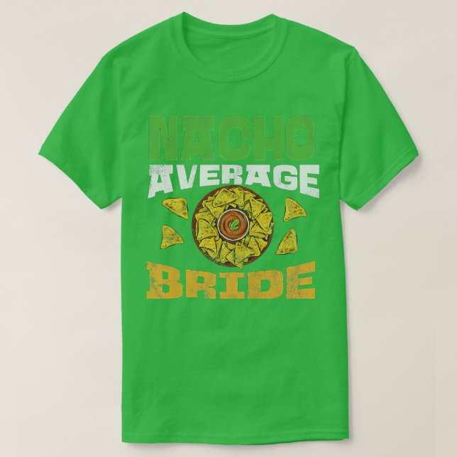 Womens Nacho Average Bride Funny Wedding Bridal Ba T-Shirt (Design Front)