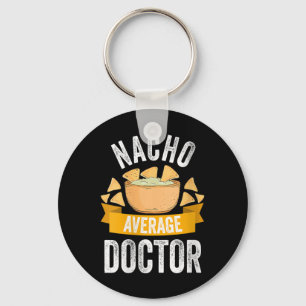 Womens Nacho Average Doctor Shirt Matching Family Key Ring