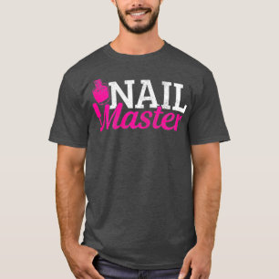Womens Nail Technician Master Manicurist Beauty T-Shirt