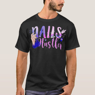 Womens Nails Hustler Nail Salon Nail Tech Beauty T-Shirt