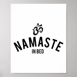 Womens Namaste In Bed Shirt Funny Typography Sayin Poster