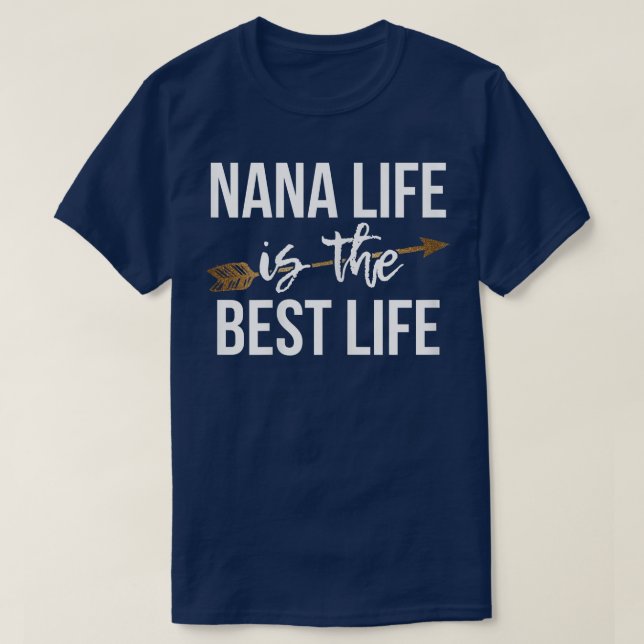 Womens Nana Life Is The Best Life Shirt Nana Shirt (Design Front)