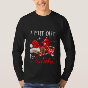 Womens Naughty I Always Put Out For Santa Christma T-Shirt