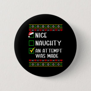 Womens Naughty Or Nice Funny An Attempt Was Made C 6 Cm Round Badge