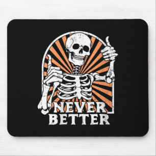 Womens Never Better Skeleton Thumbs Up Retro Funny Mouse Mat