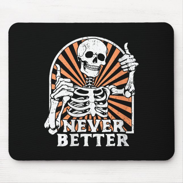 Womens Never Better Skeleton Thumbs Up Retro Funny Mouse Mat (Front)