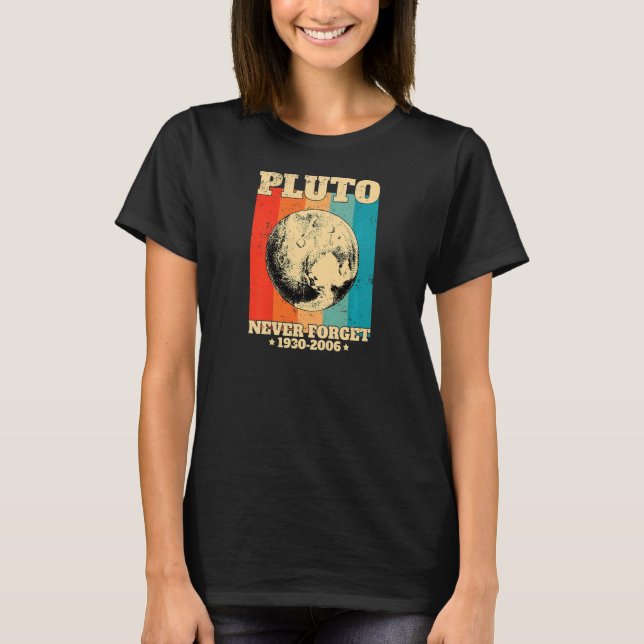 Womens Never Forget Pluto Retro  Space Science T-Shirt (Front)