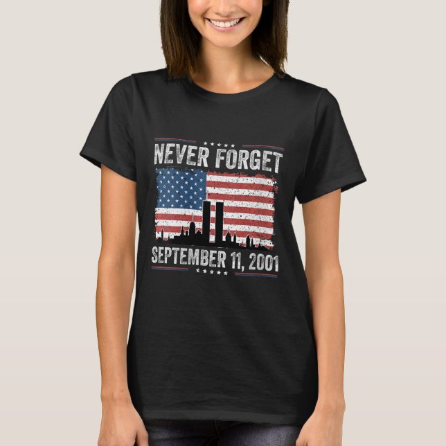 Womens Never Forget September 11 2001 Memorial Day T-Shirt (Front)