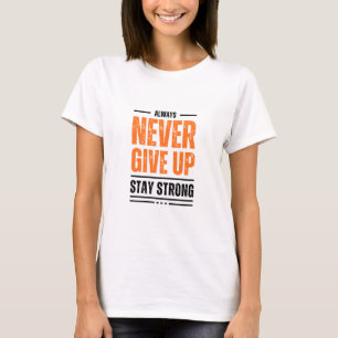 Women's Never Give Up T-Shirt