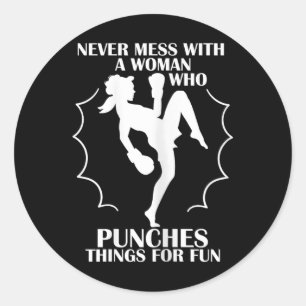 Womens Never Mess With Woman Who Punches Things Fo Classic Round Sticker