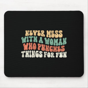 Womens Never Mess With Woman Who Punches Things Fo Mouse Mat