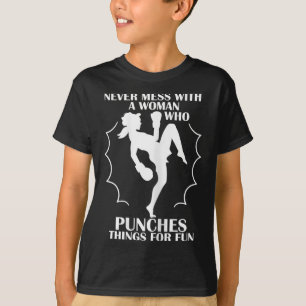 Womens Never Mess With Woman Who Punches Things Fo T-Shirt