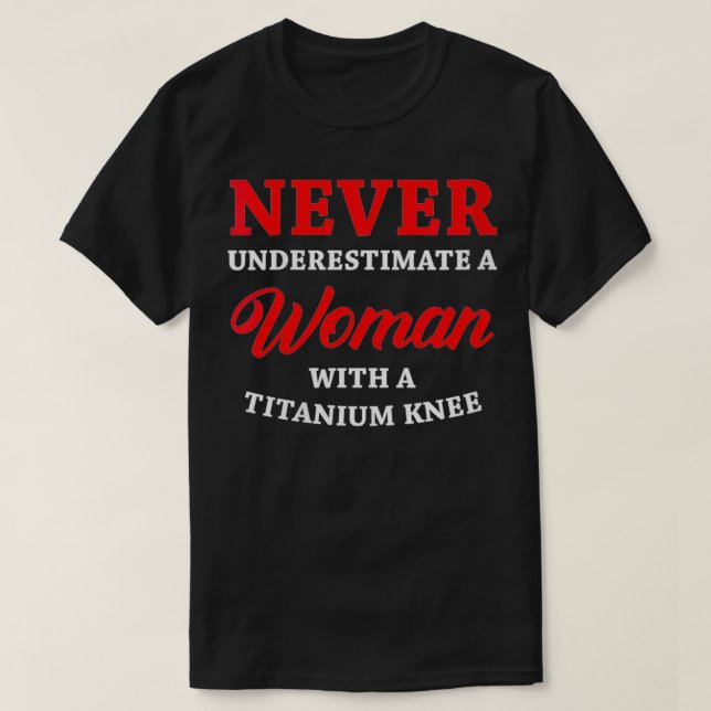 Womens Never Underestimate A Woman With A Titanium T-Shirt (Design Front)