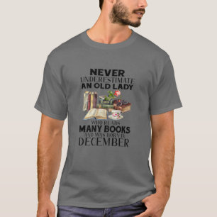 Womens Never Underestimate An Old Lady Who Reads M T-Shirt