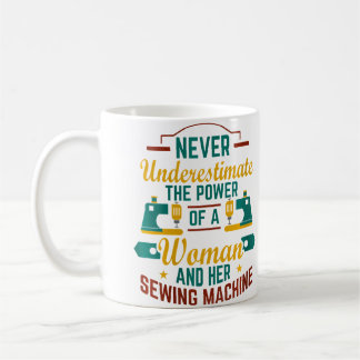 Womens Never Underestimate Sewing Machine Sew Quil Coffee Mug