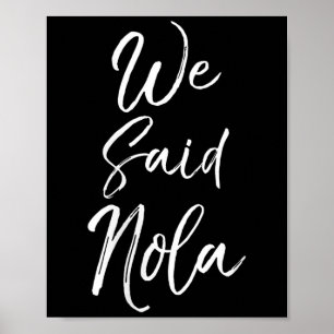 Womens New Orleans Quote Funny Mardi Gras Cute We  Poster