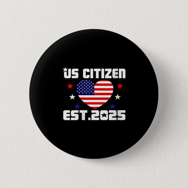 Womens New Us Citizen Est 2025 American Immigrant  6 Cm Round Badge (Front)