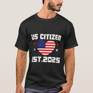 Womens New Us Citizen Est 2025 American Immigrant  T-Shirt