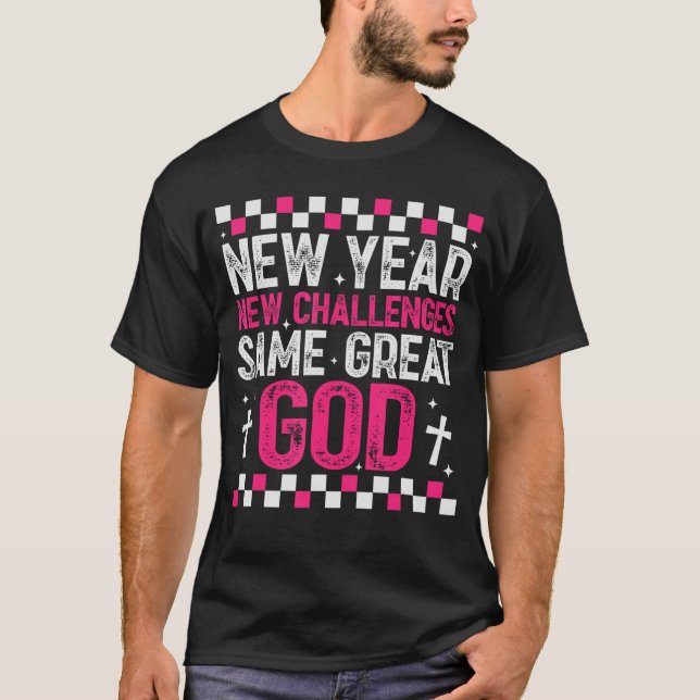 Womens New Year New Challenges Same Great God 2026 T-Shirt (Front)