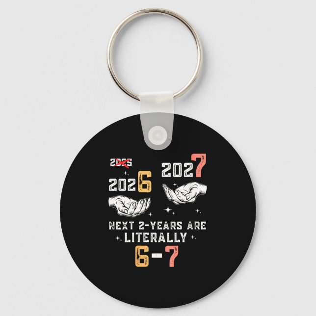 Womens New Years Eve 67 Funny Boys Kids Party 6 7  Key Ring (Front)