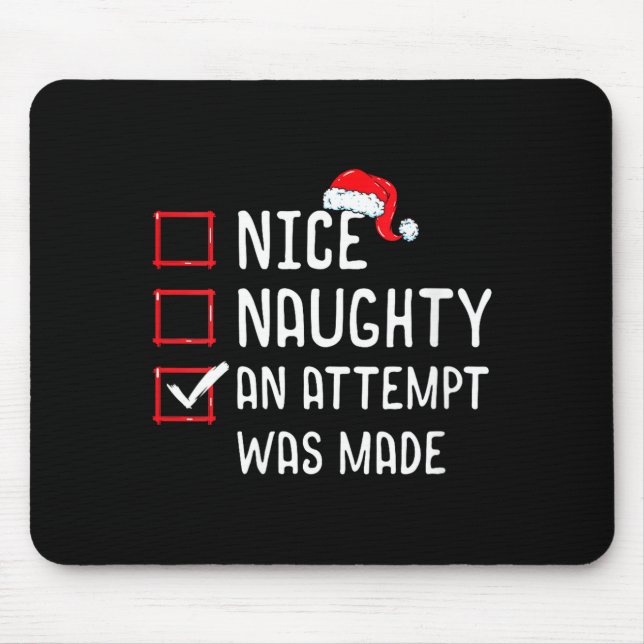 Womens Nice Naughty An Attempt Was Made Christmas  Mouse Mat (Front)