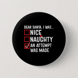 Womens Nice Naughty An Attempt Was Made Funny Sant 6 Cm Round Badge
