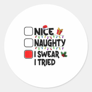 Womens Nice Naughty I Swear I Tried Christmas List Classic Round Sticker