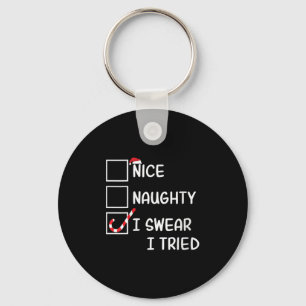 Womens Nice Naughty I Swear I Tried Funny Christma Key Ring