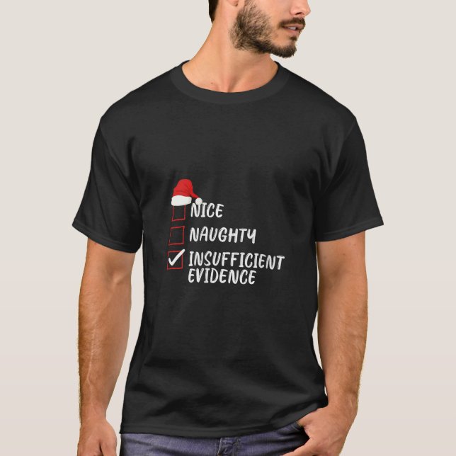 Womens Nice Naughty Insufficient Evidence Christma T-Shirt (Front)