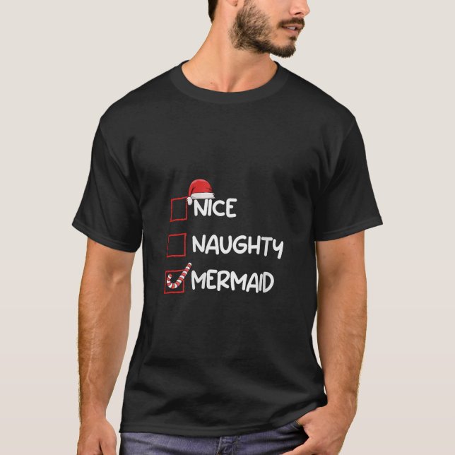 Womens Nice Naughty Mermaid Christmas List Xmas Gi T-Shirt (Front)