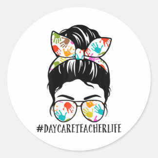 Womens Nn Daycare Teacher Life Messy Bun Mum Woman Classic Round Sticker