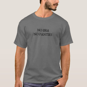 No Bra No Panties T-shirt -  UK