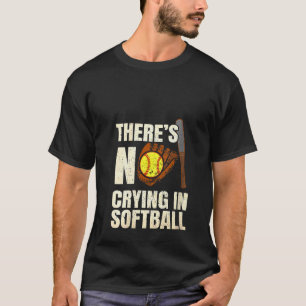 Womens No Crying In Softball Team Softball Fan Gir T-Shirt